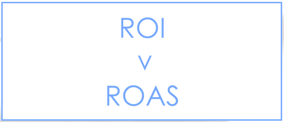 ROI v ROAS